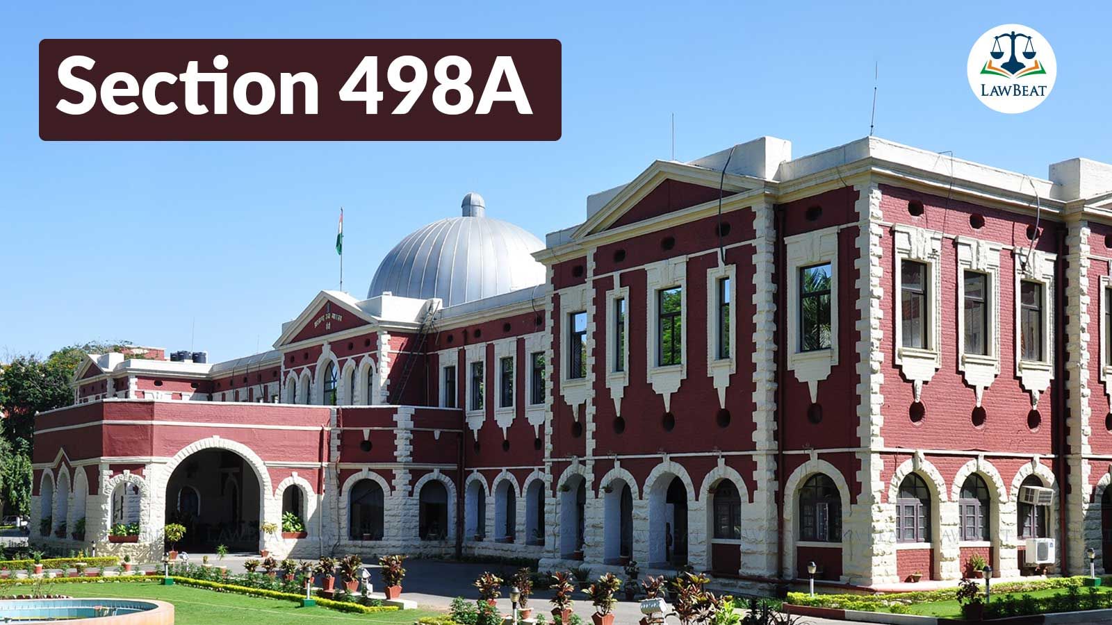 Section 498A of IPC Initially Enacted to Curb Husbands Cruelty, Now Being Misused: Jharkhand HC Section 498A of IPC Initially Enacted to Curb Husbands Cruelty, Now Being Misused: Jharkhand HC